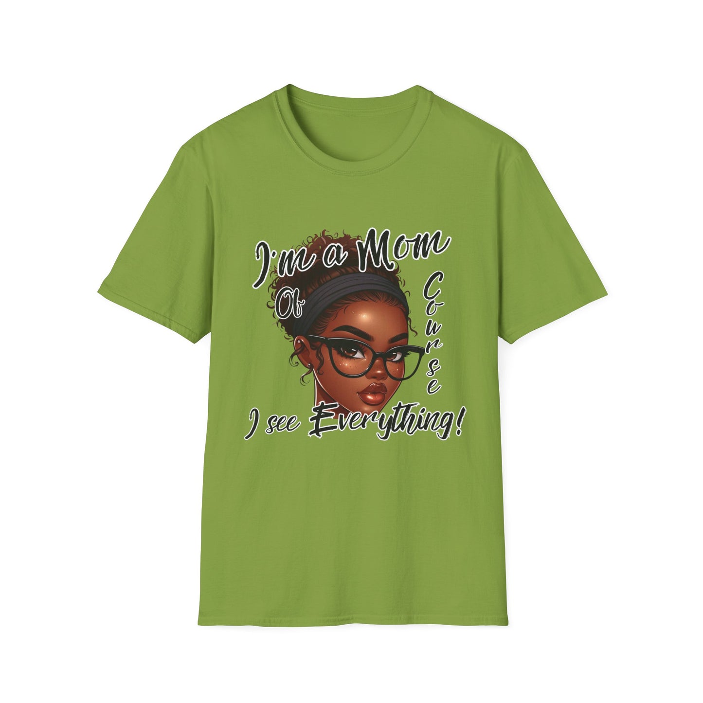 Im a Mom Of Course I See Everything Funny Mom Graphic Tee Glam Mom Shirt Mothers Day Gift, Mom Life TShirt, Multiple Colors Available