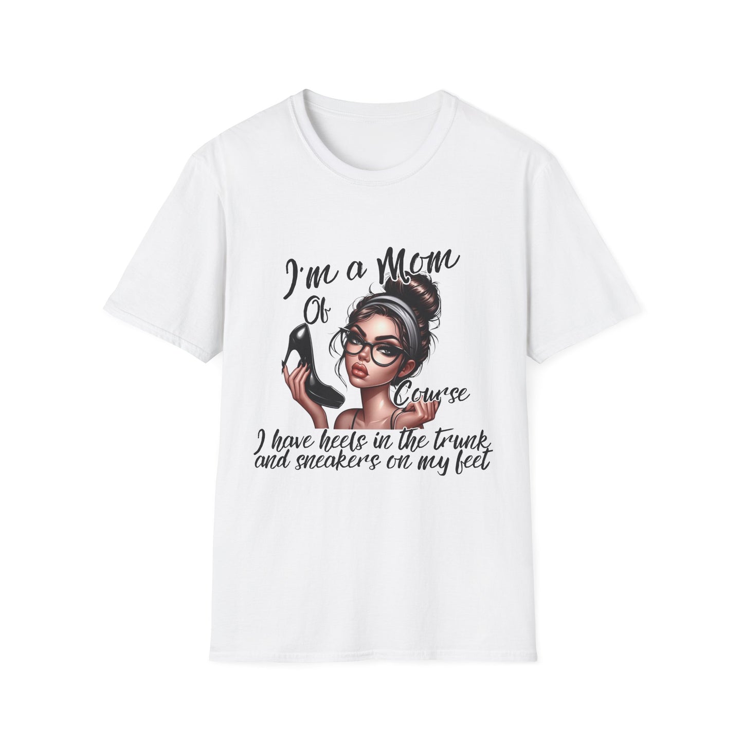 Im a Mom Heels and Sneakers Sassy Funny Mom Graphic Tee Glam Mom Shirt Mothers Day Gift, Mom Life TShirt, Real Life Mom On the Go Shirt