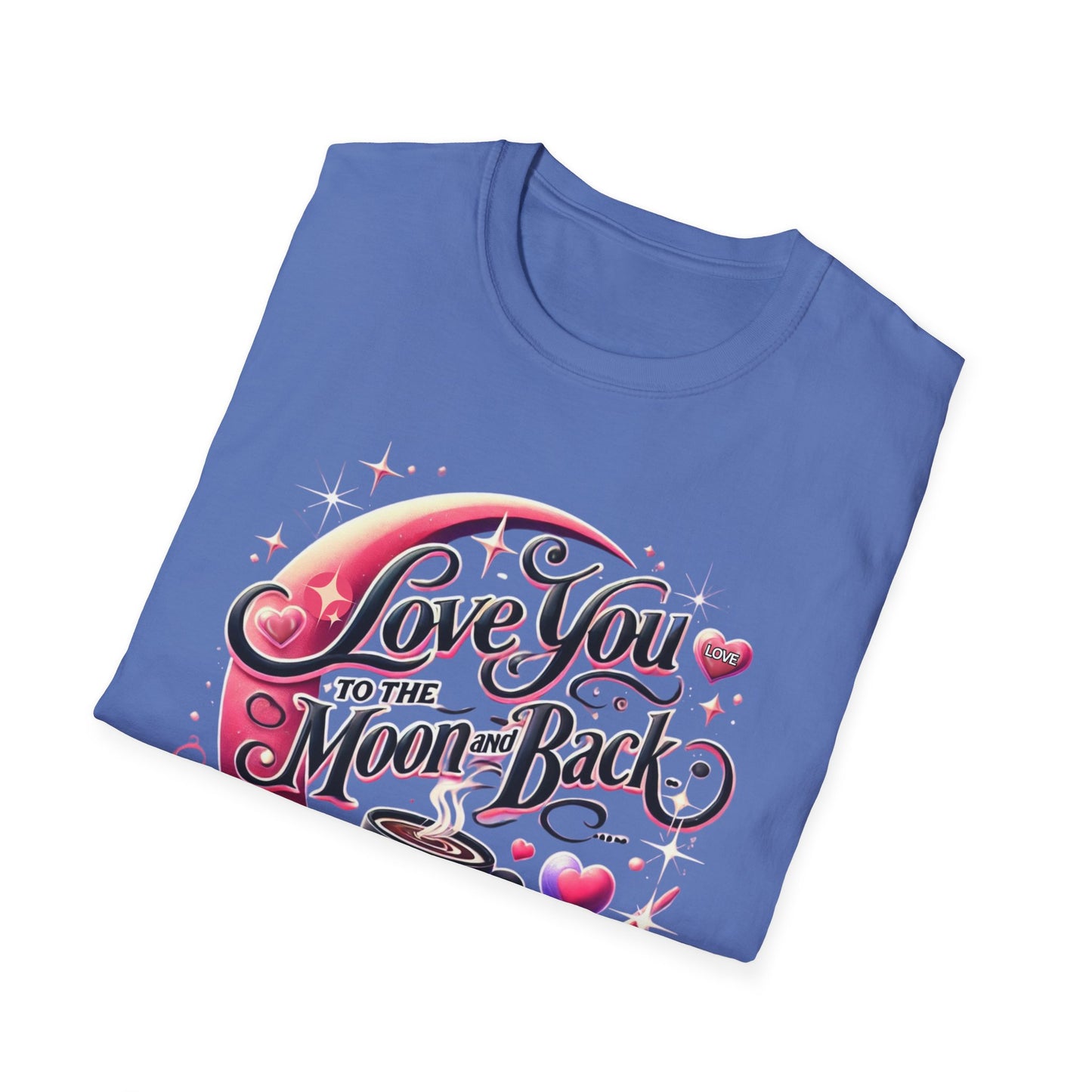 Love You to the Moon and Back Unisex T-Shirt, Cute Coffee Lover Tee, Gift for Coffee Addicts, Funny love gift, Birthday, Valentine's Day