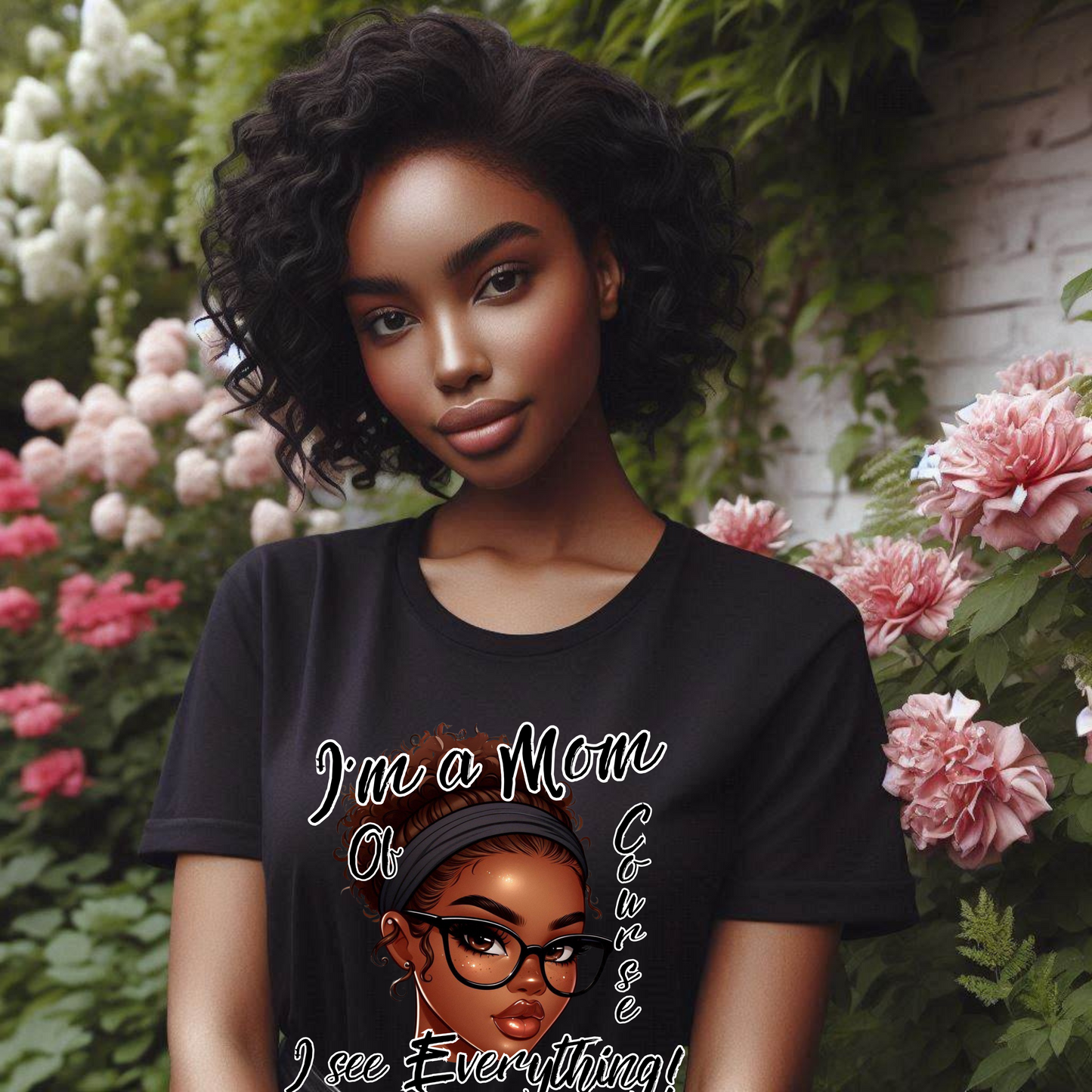 Im a Mom Of Course I See Everything Funny Mom Graphic Tee Glam Mom Shirt Mothers Day Gift, Mom Life TShirt, Multiple Colors Available