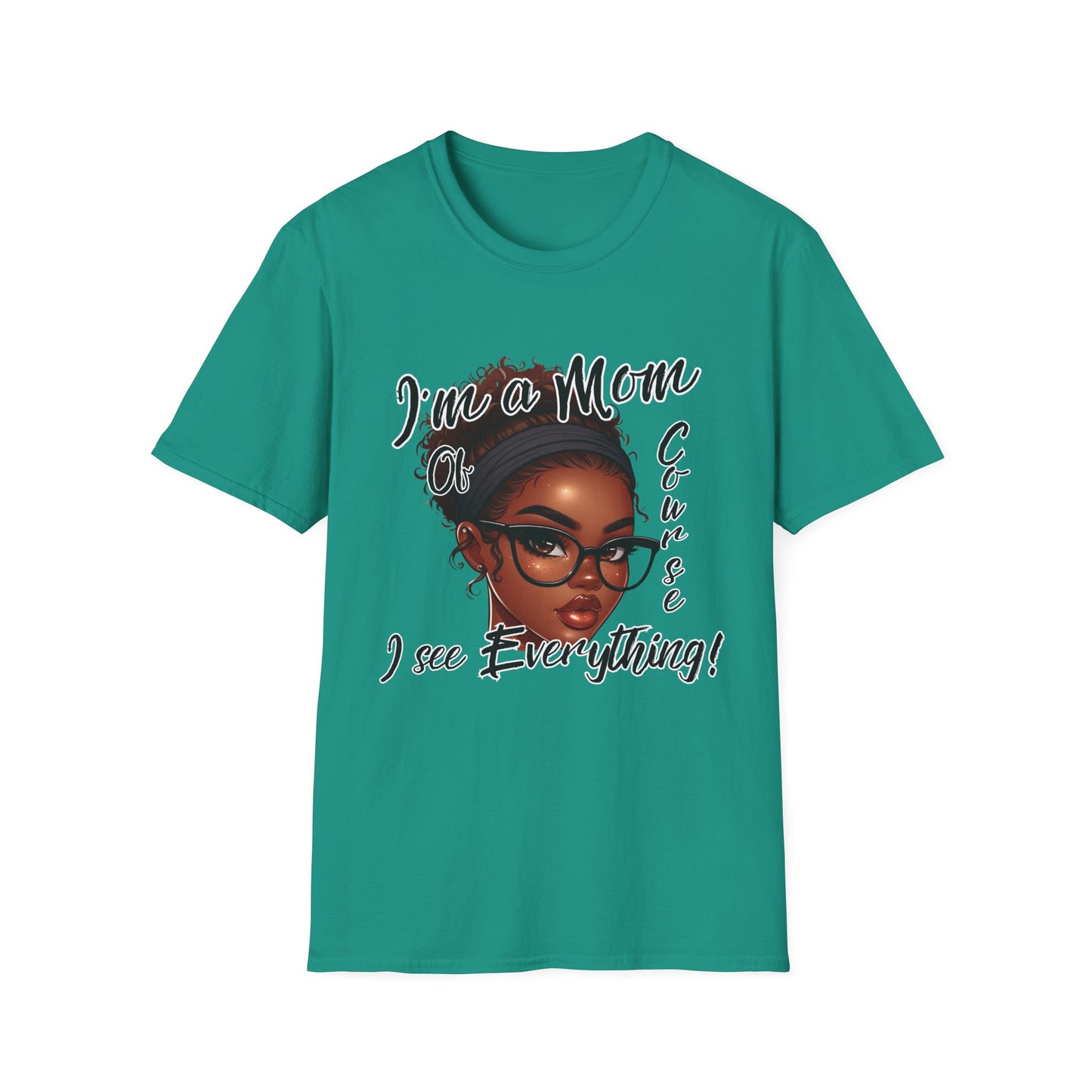 Im a Mom Of Course I See Everything Funny Mom Graphic Tee Glam Mom Shirt Mothers Day Gift, Mom Life TShirt, Multiple Colors Available