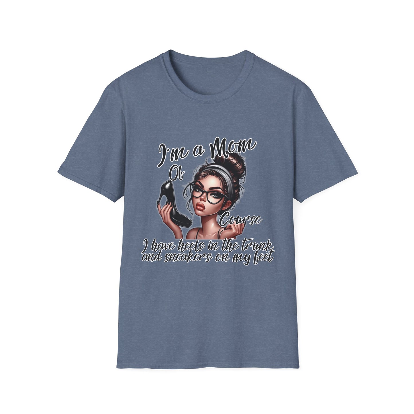 Im a Mom Heels and Sneakers Sassy Funny Mom Graphic Tee Glam Mom Shirt Mothers Day Gift, Mom Life TShirt, Real Life Mom On the Go Shirt