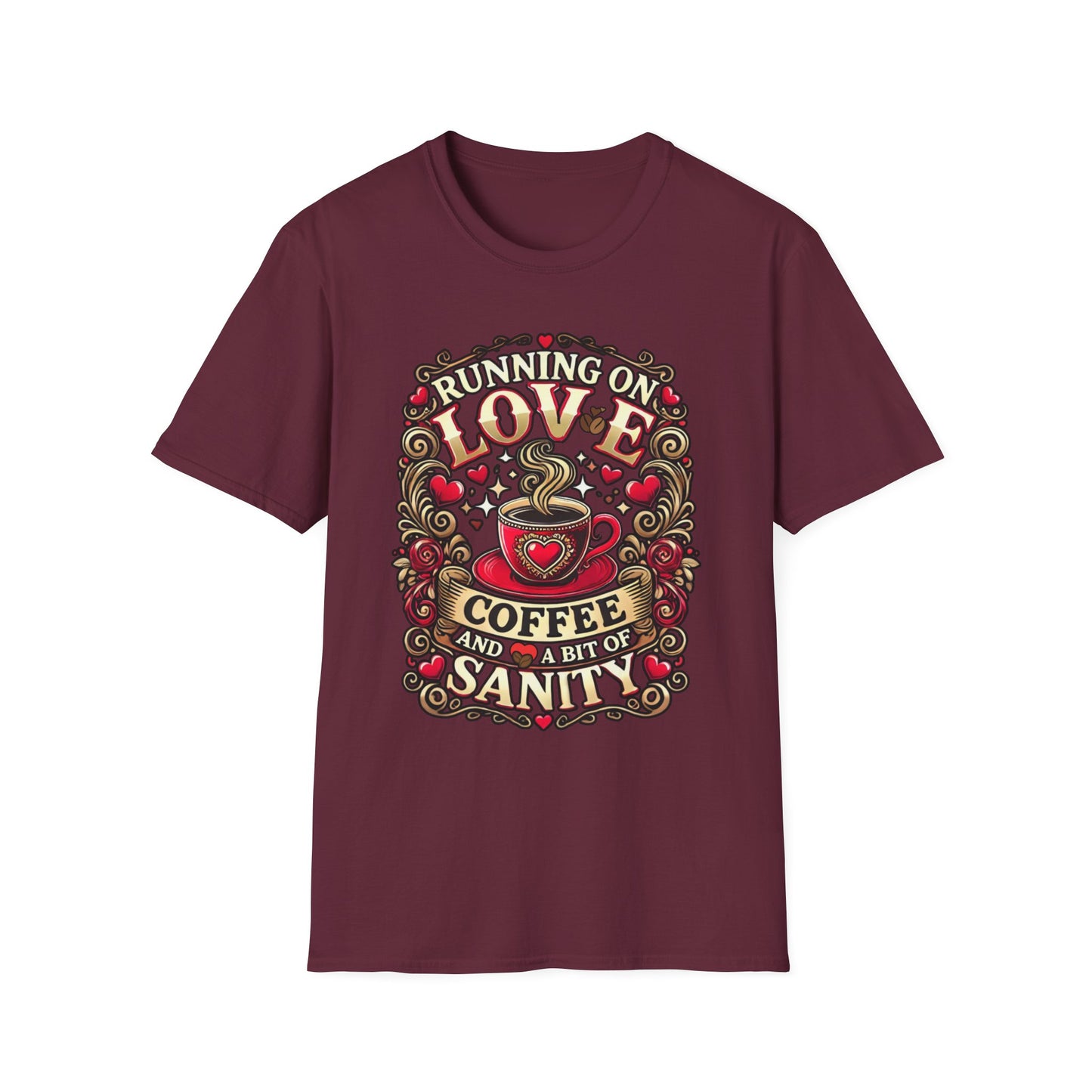 Running on Love Coffee Sanity Unisex T-Shirt, Cute Coffee Lover Tee, Gift for Coffee Addicts, Funny love gift, Birthday, Valentine's Day