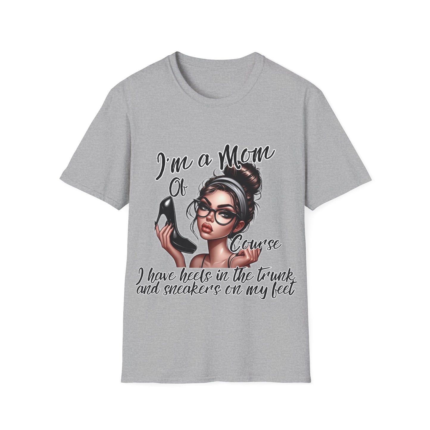 Im a Mom Heels and Sneakers Sassy Funny Mom Graphic Tee Glam Mom Shirt Mothers Day Gift, Mom Life TShirt, Real Life Mom On the Go Shirt