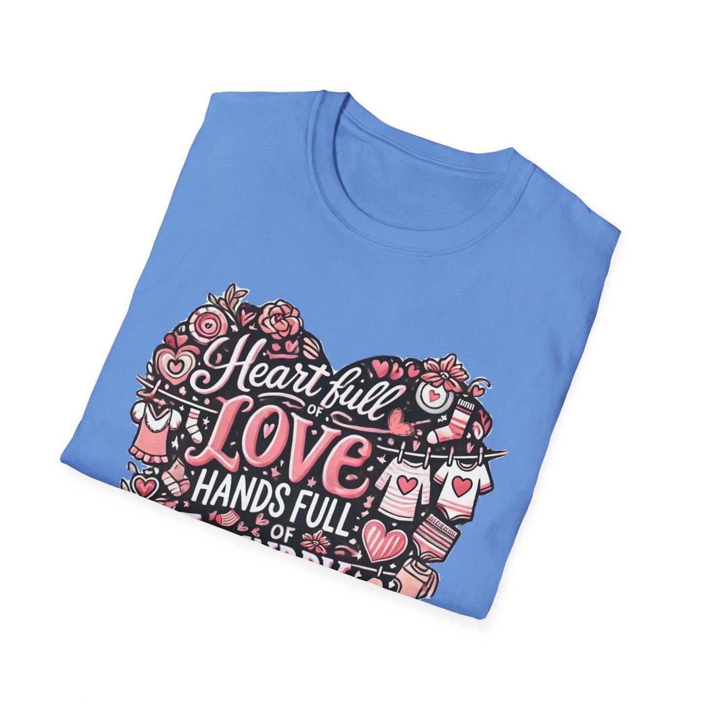 Heart Full of Love Hands Full of Laundry T-Shirt, Cute Busy Mom Life Tee, Gift for Moms, Funny love gift, Birthday, Valentine's Day