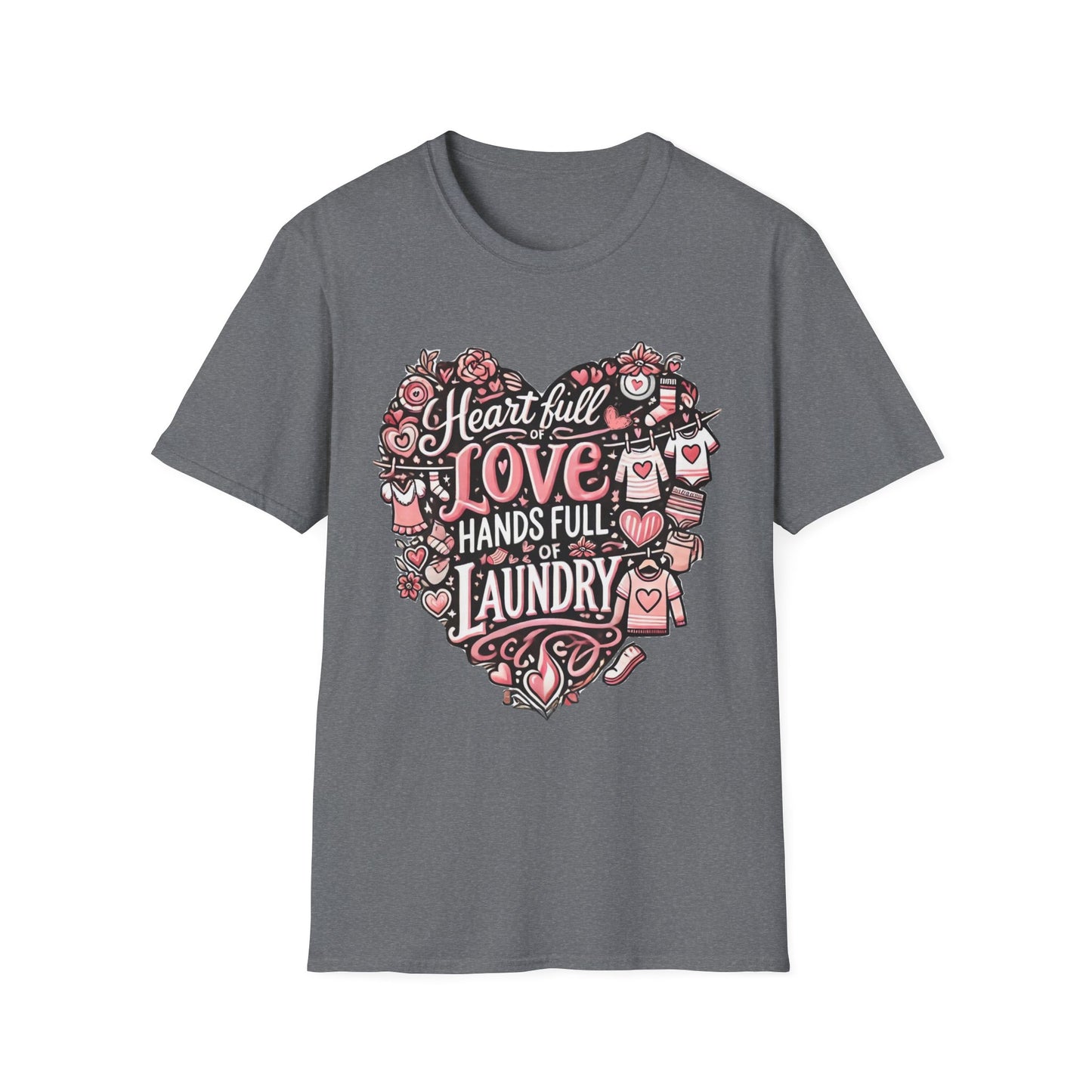 Heart Full of Love Hands Full of Laundry T-Shirt, Cute Busy Mom Life Tee, Gift for Moms, Funny love gift, Birthday, Valentine's Day