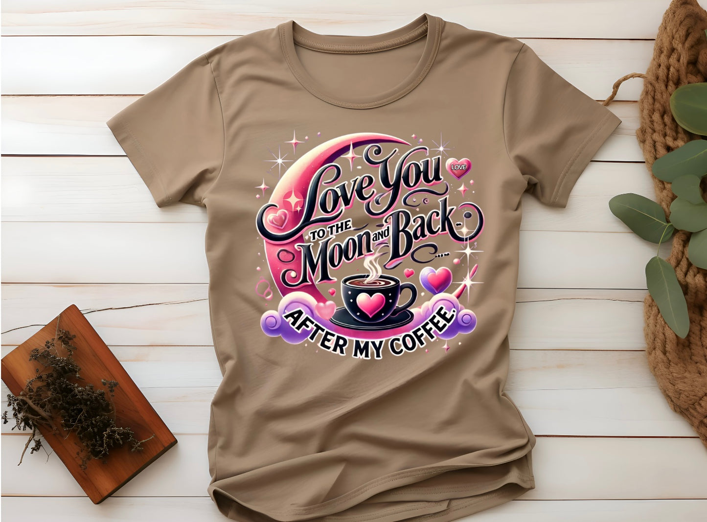 Love You to the Moon and Back Unisex T-Shirt, Cute Coffee Lover Tee, Gift for Coffee Addicts, Funny love gift, Birthday, Valentine's Day