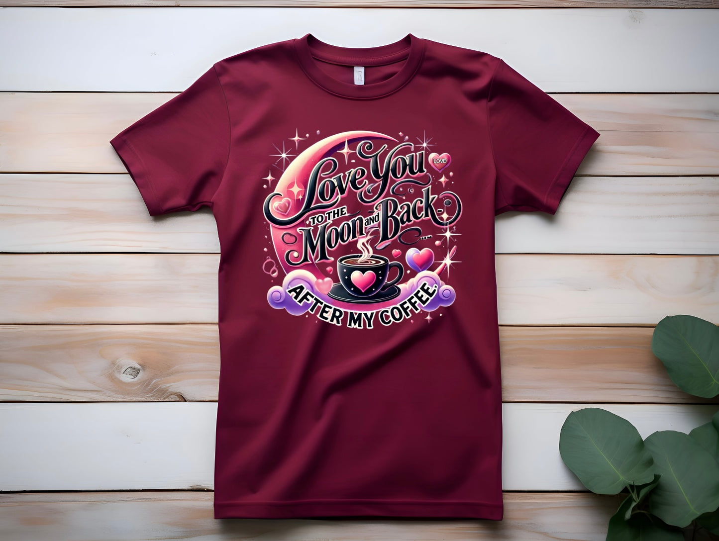 Love You to the Moon and Back Unisex T-Shirt, Cute Coffee Lover Tee, Gift for Coffee Addicts, Funny love gift, Birthday, Valentine's Day