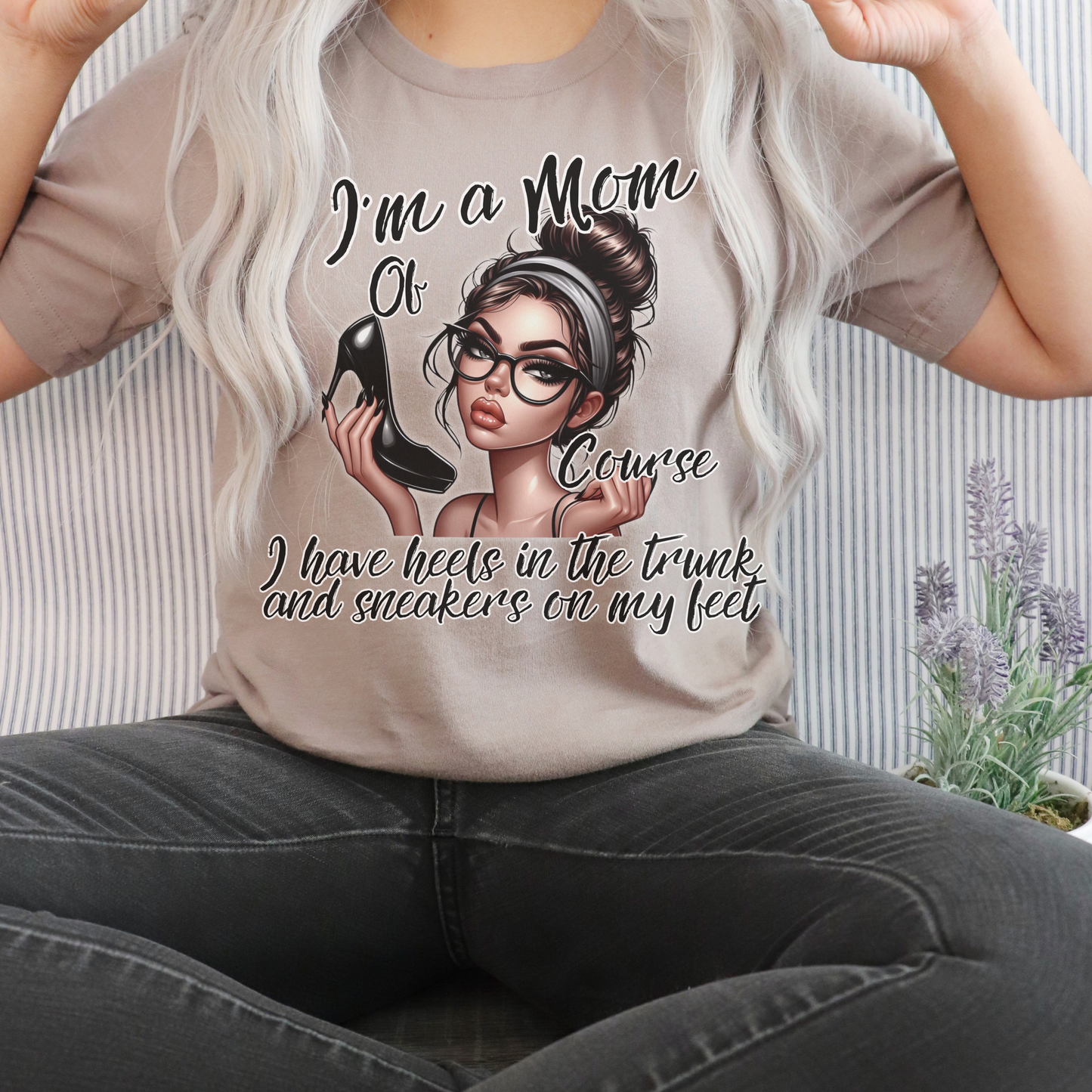 Im a Mom Heels and Sneakers Sassy Funny Mom Graphic Tee Glam Mom Shirt Mothers Day Gift, Mom Life TShirt, Real Life Mom On the Go Shirt