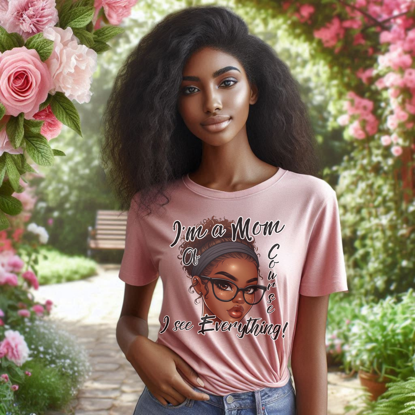 Im a Mom Of Course I See Everything Funny Mom Graphic Tee Glam Mom Shirt Mothers Day Gift, Mom Life TShirt, Multiple Colors Available