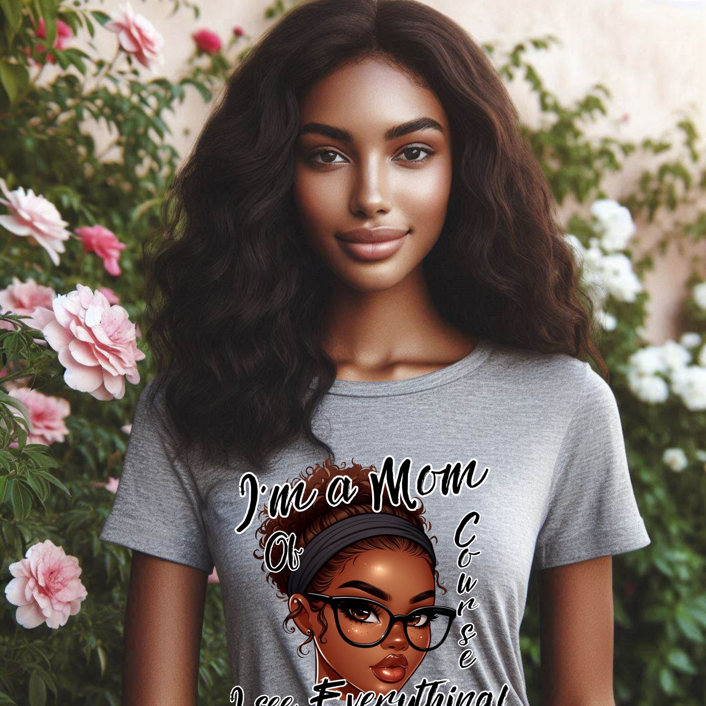 Im a Mom Of Course I See Everything Funny Mom Graphic Tee Glam Mom Shirt Mothers Day Gift, Mom Life TShirt, Multiple Colors Available