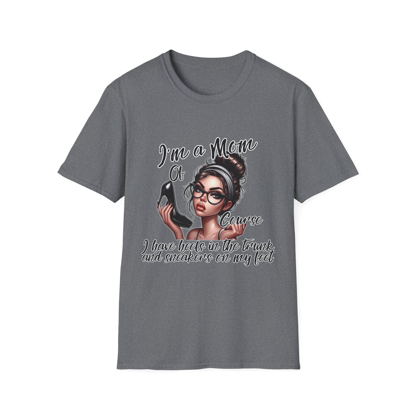 Im a Mom Heels and Sneakers Sassy Funny Mom Graphic Tee Glam Mom Shirt Mothers Day Gift, Mom Life TShirt, Real Life Mom On the Go Shirt