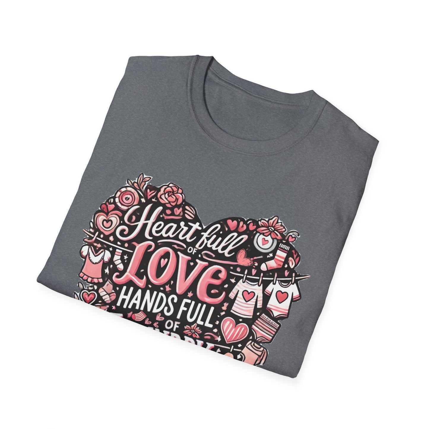 Heart Full of Love Hands Full of Laundry T-Shirt, Cute Busy Mom Life Tee, Gift for Moms, Funny love gift, Birthday, Valentine's Day