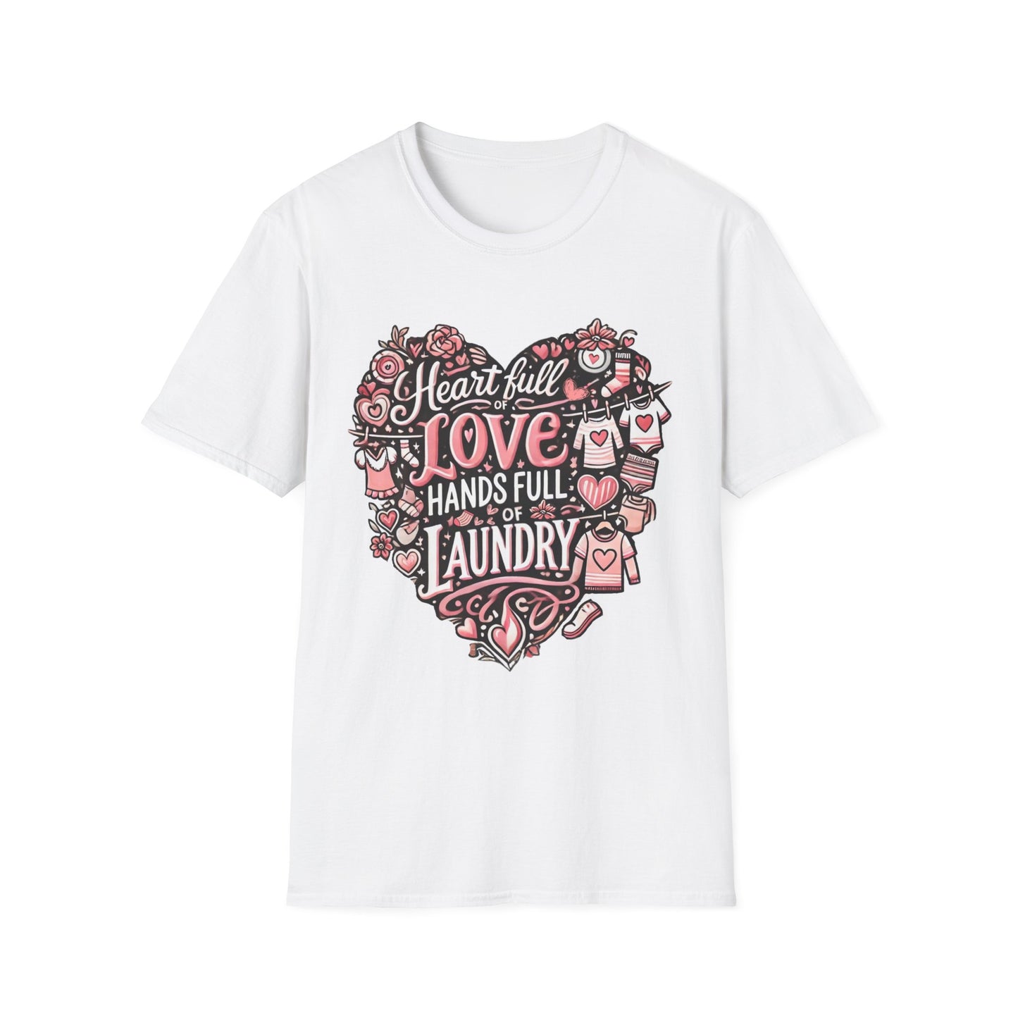 Heart Full of Love Hands Full of Laundry T-Shirt, Cute Busy Mom Life Tee, Gift for Moms, Funny love gift, Birthday, Valentine's Day