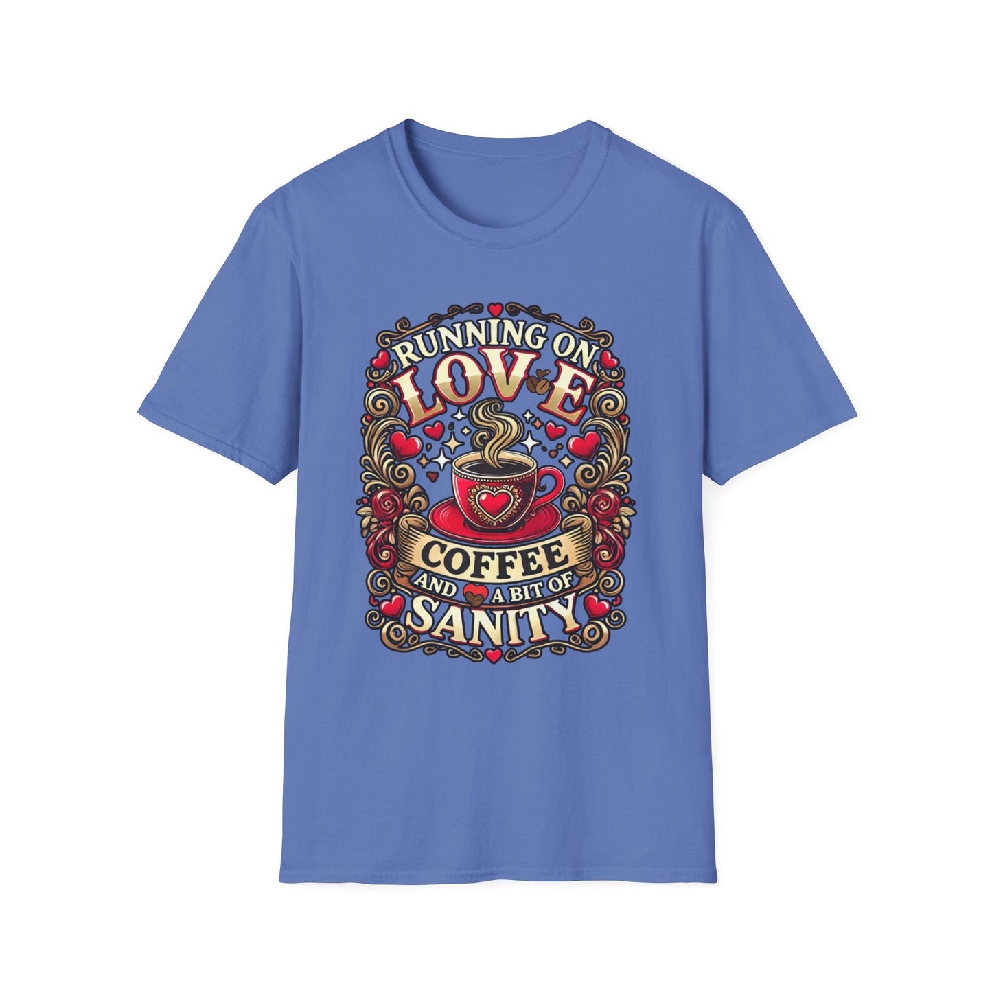 Running on Love Coffee Sanity Unisex T-Shirt, Cute Coffee Lover Tee, Gift for Coffee Addicts, Funny love gift, Birthday, Valentine's Day