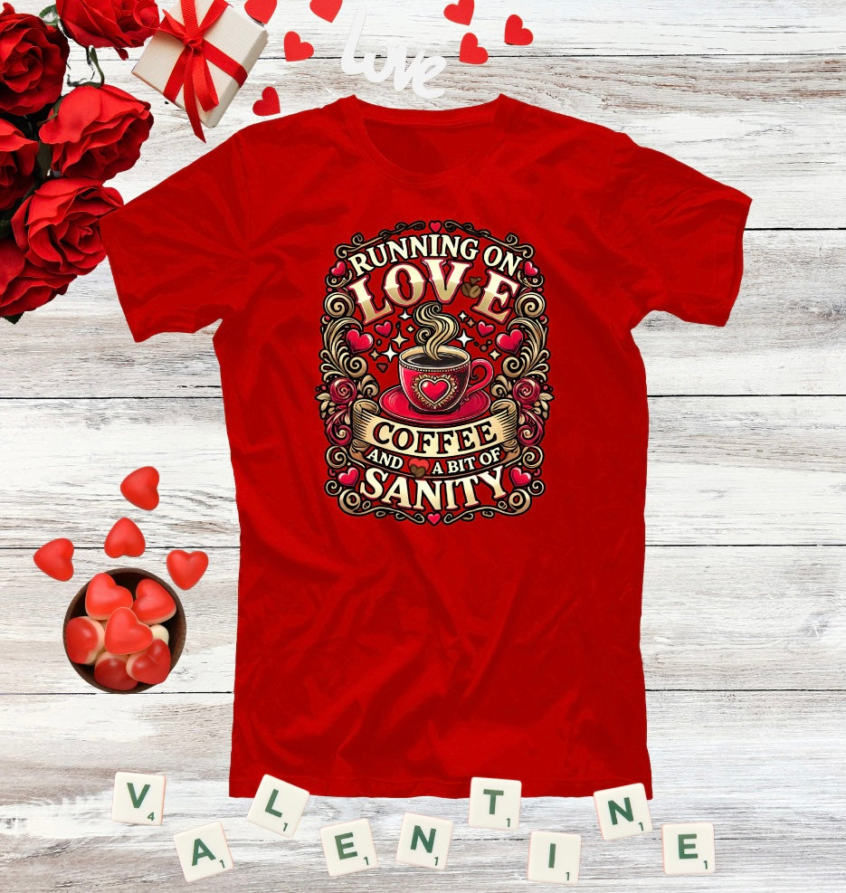 Running on Love Coffee Sanity Unisex T-Shirt, Cute Coffee Lover Tee, Gift for Coffee Addicts, Funny love gift, Birthday, Valentine's Day